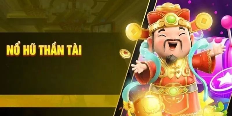 Nổ Hũ Thần Tài